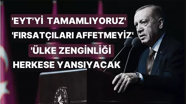 Erdoğan: ‘EYT’yi Yakında Tamamlıyoruz’